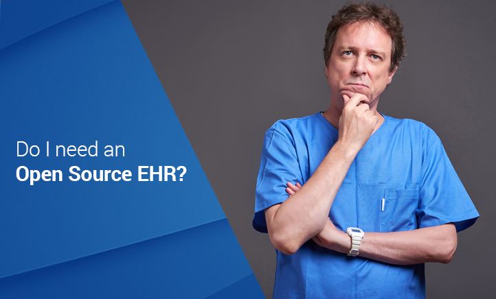 Do I Need an Open Source EHR (Electronic Health Record)?