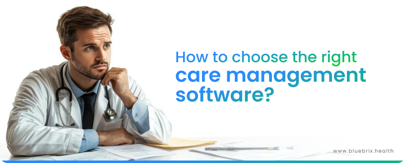 How to choose the right care management software_  2